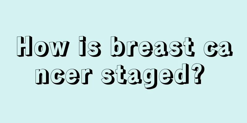 How is breast cancer staged? 