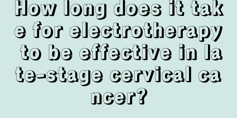 How long does it take for electrotherapy to be effective in late-stage cervical cancer?
