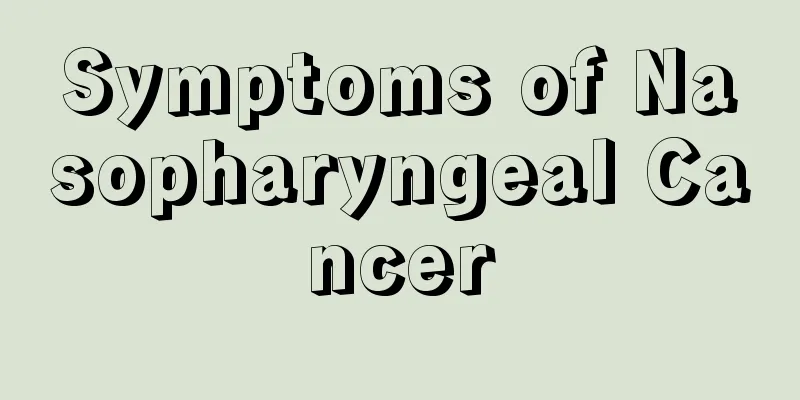 Symptoms of Nasopharyngeal Cancer