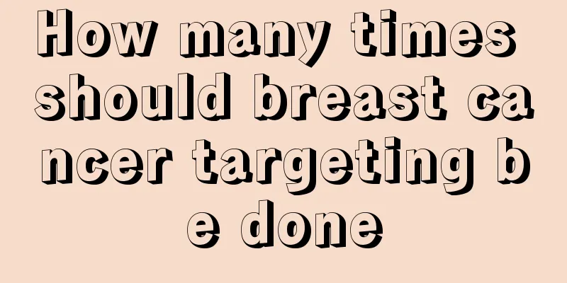 How many times should breast cancer targeting be done