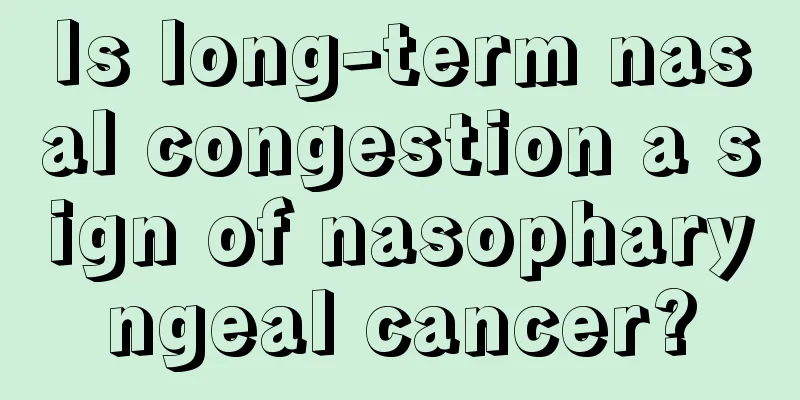 Is long-term nasal congestion a sign of nasopharyngeal cancer?