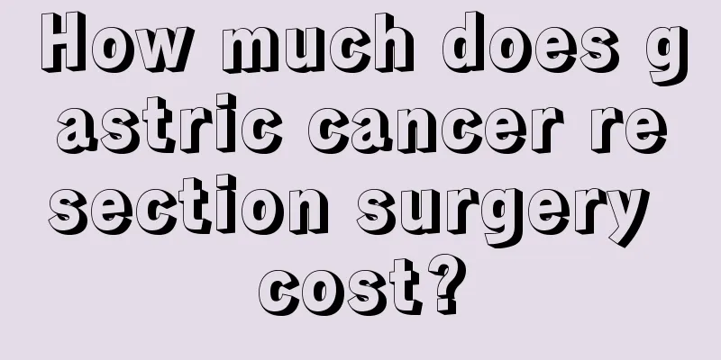 How much does gastric cancer resection surgery cost?