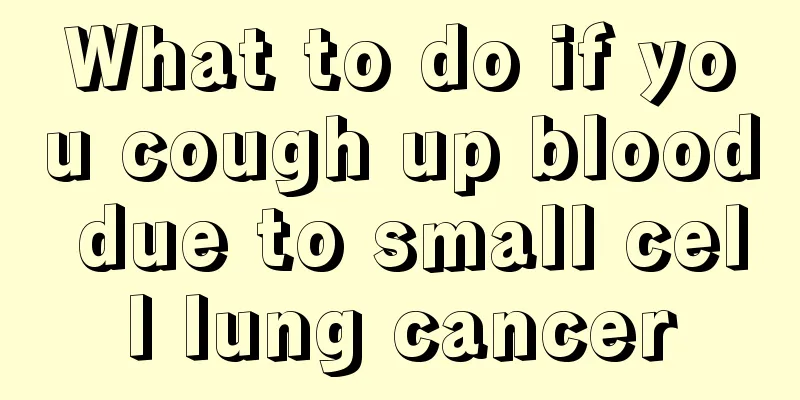 What to do if you cough up blood due to small cell lung cancer