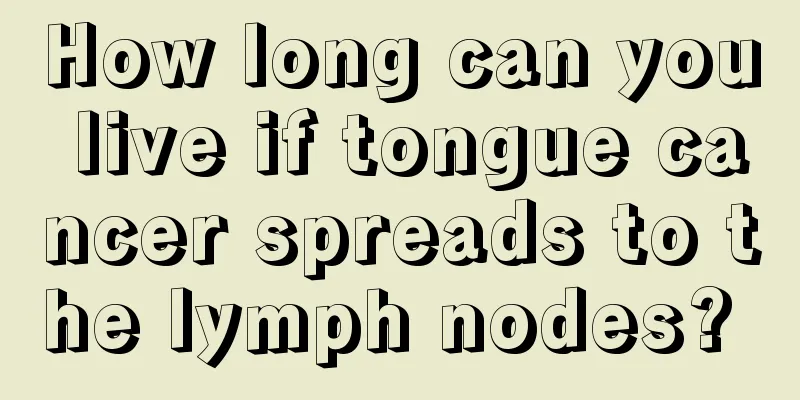 How long can you live if tongue cancer spreads to the lymph nodes? 