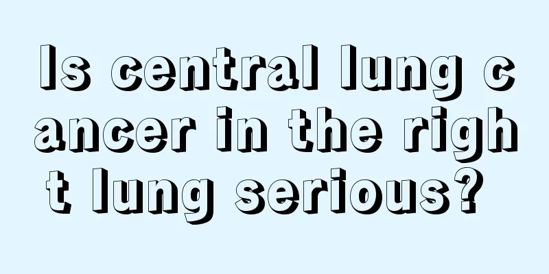 Is central lung cancer in the right lung serious? 