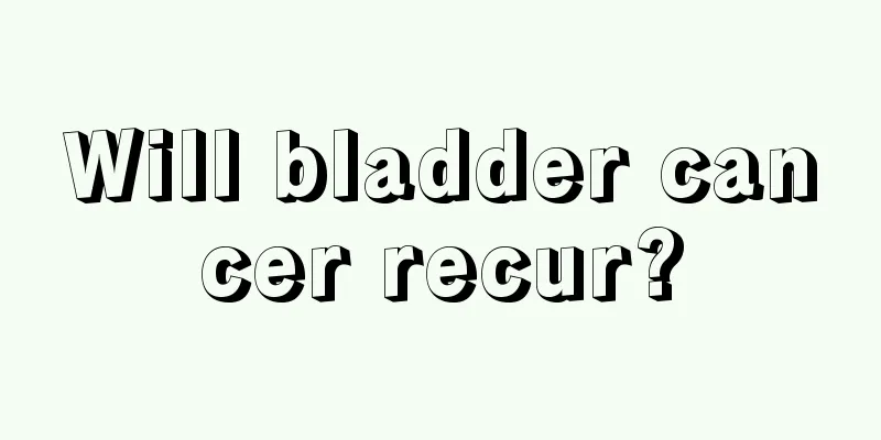 Will bladder cancer recur?