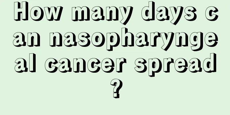 How many days can nasopharyngeal cancer spread?