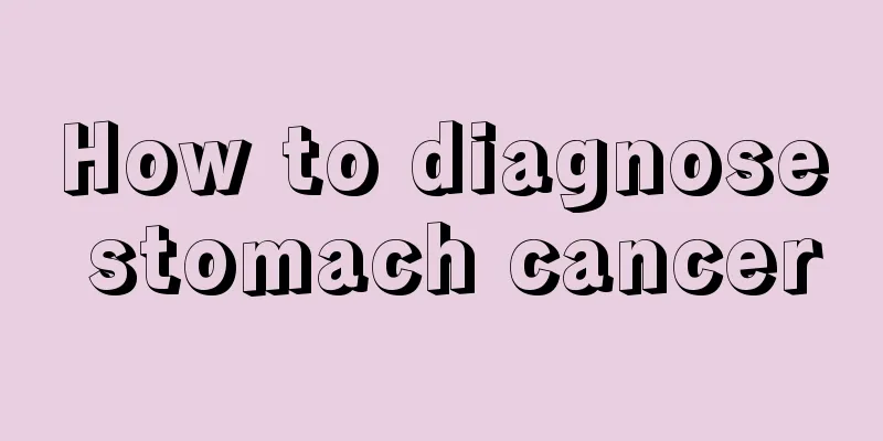 How to diagnose stomach cancer
