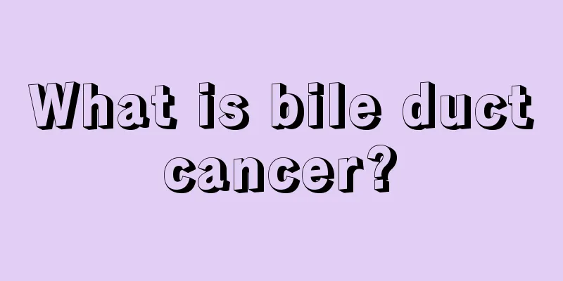 What is bile duct cancer? 