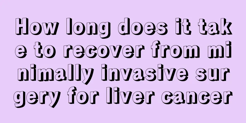 How long does it take to recover from minimally invasive surgery for liver cancer