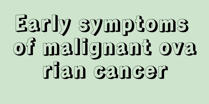 Early symptoms of malignant ovarian cancer