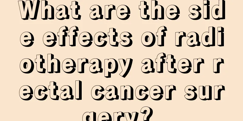 What are the side effects of radiotherapy after rectal cancer surgery? 