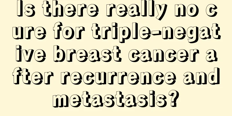Is there really no cure for triple-negative breast cancer after recurrence and metastasis? 