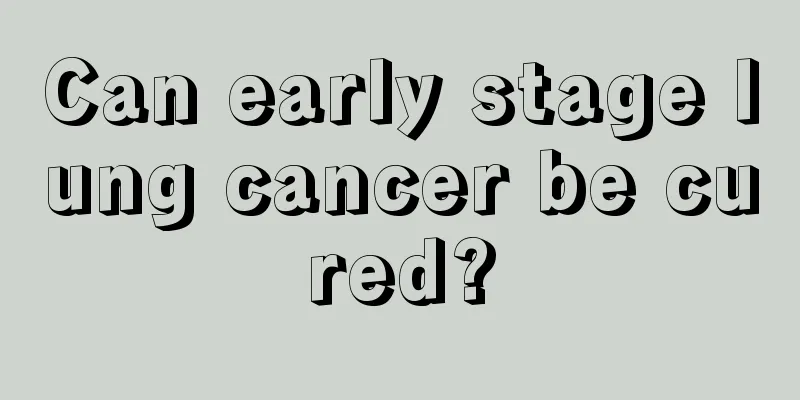 Can early stage lung cancer be cured?