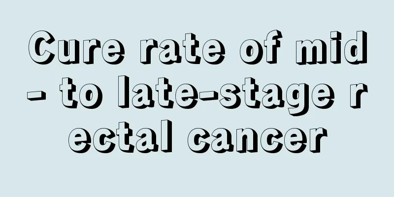 Cure rate of mid- to late-stage rectal cancer