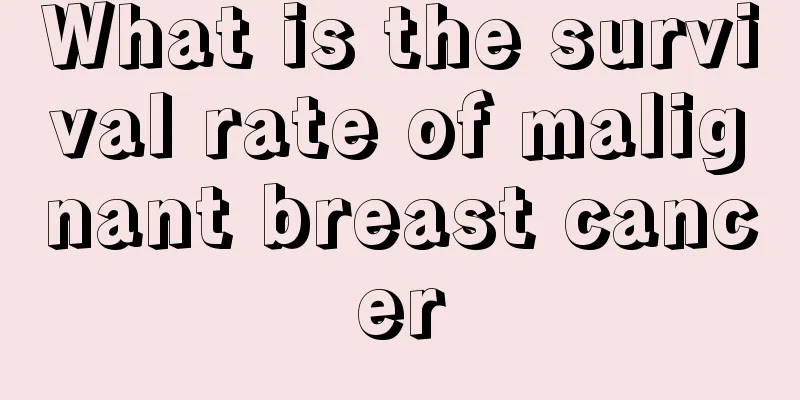 What is the survival rate of malignant breast cancer