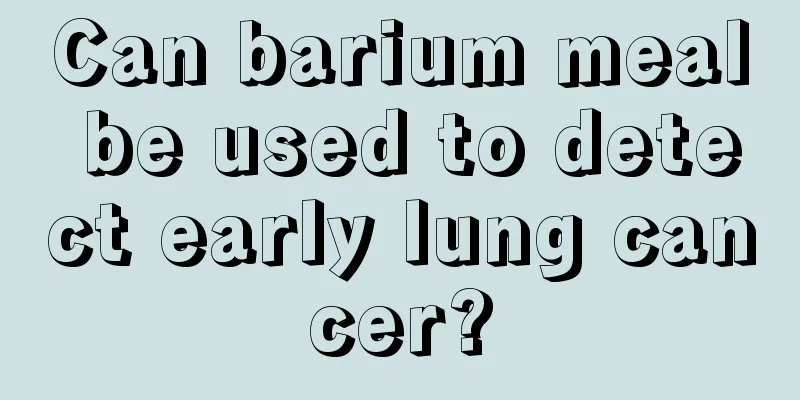 Can barium meal be used to detect early lung cancer?
