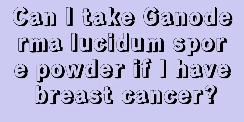 Can I take Ganoderma lucidum spore powder if I have breast cancer?