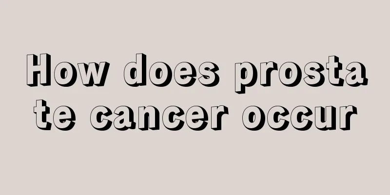 How does prostate cancer occur