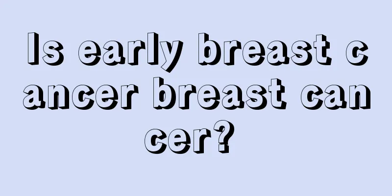 Is early breast cancer breast cancer? 