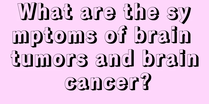 What are the symptoms of brain tumors and brain cancer?