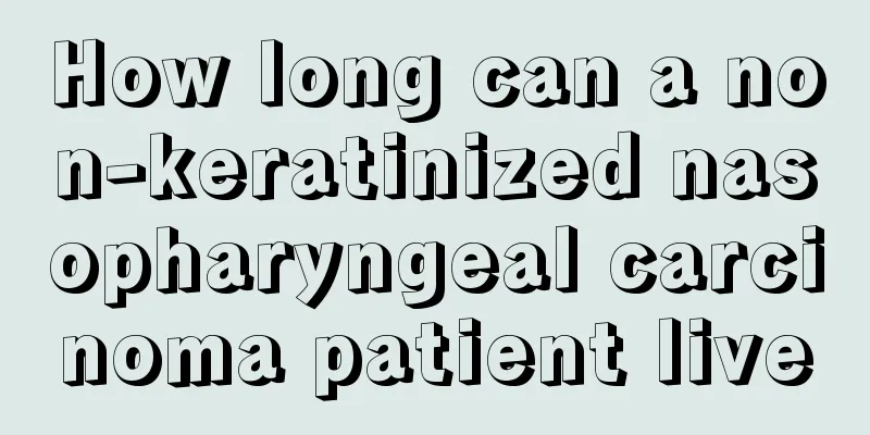 How long can a non-keratinized nasopharyngeal carcinoma patient live
