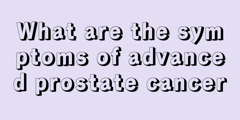 What are the symptoms of advanced prostate cancer