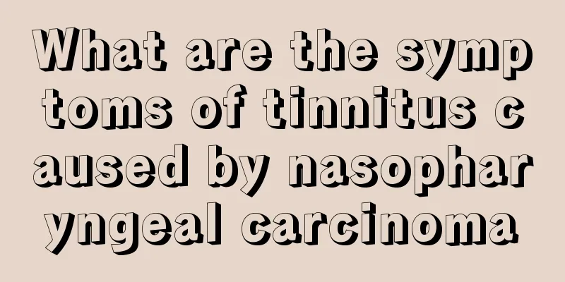 What are the symptoms of tinnitus caused by nasopharyngeal carcinoma