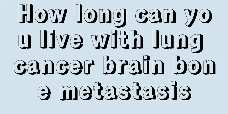 How long can you live with lung cancer brain bone metastasis