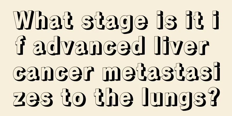 What stage is it if advanced liver cancer metastasizes to the lungs?