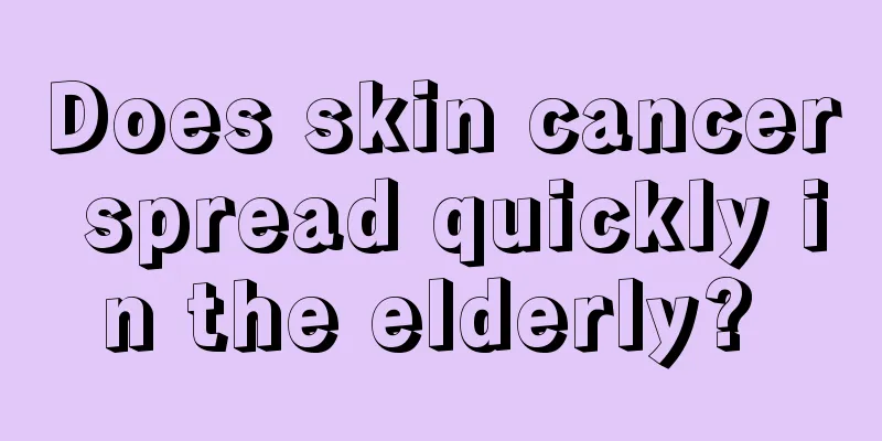 Does skin cancer spread quickly in the elderly? 