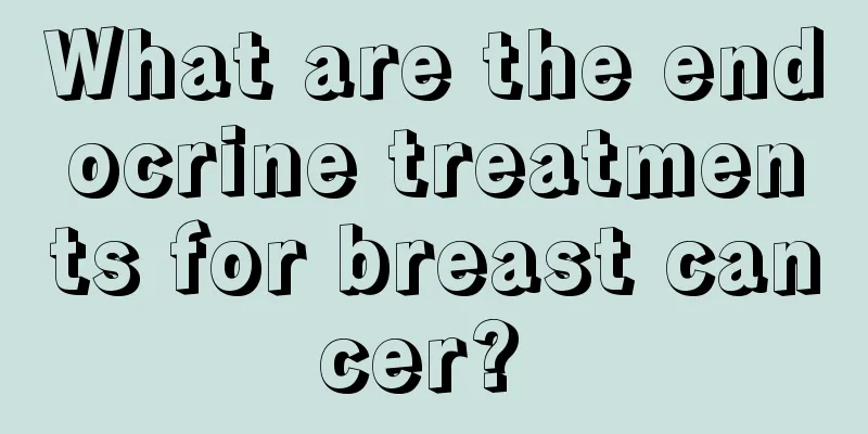 What are the endocrine treatments for breast cancer? 