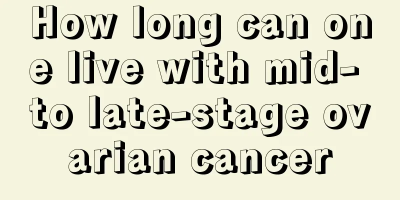 How long can one live with mid- to late-stage ovarian cancer