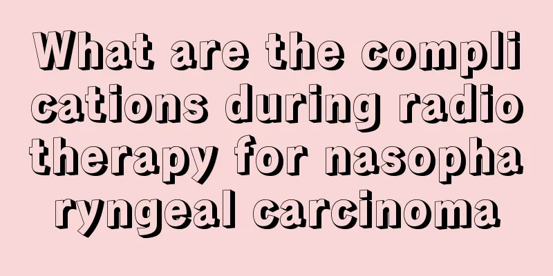 What are the complications during radiotherapy for nasopharyngeal carcinoma