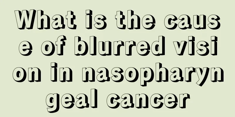 What is the cause of blurred vision in nasopharyngeal cancer