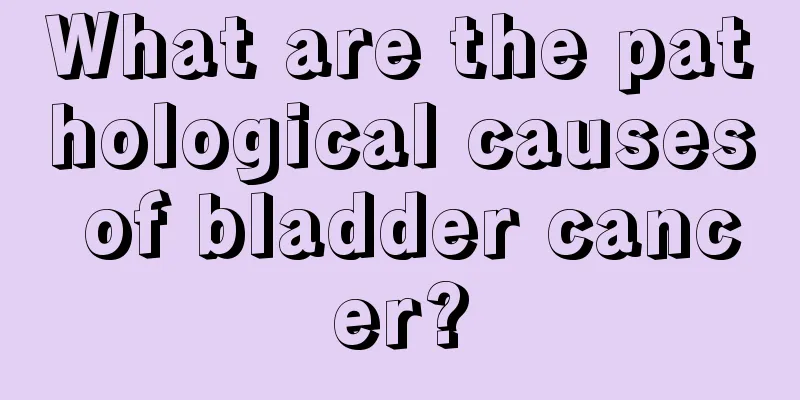 What are the pathological causes of bladder cancer?