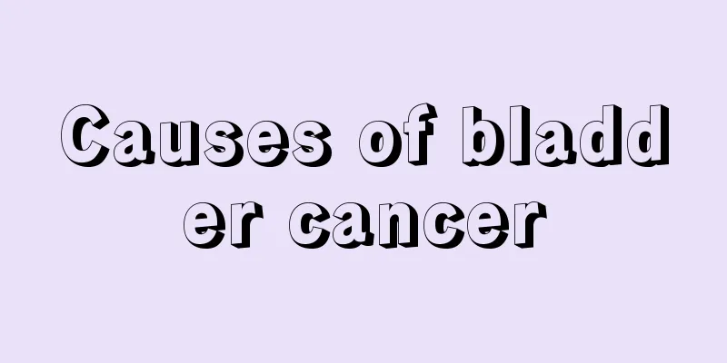 Causes of bladder cancer