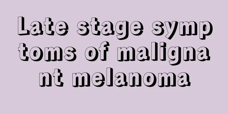 Late stage symptoms of malignant melanoma