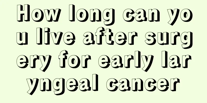 How long can you live after surgery for early laryngeal cancer