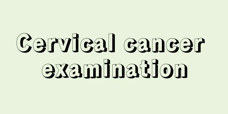 Cervical cancer examination