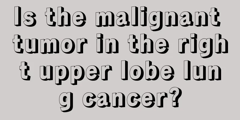 Is the malignant tumor in the right upper lobe lung cancer?