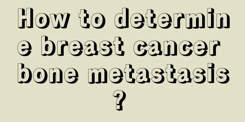 How to determine breast cancer bone metastasis? 