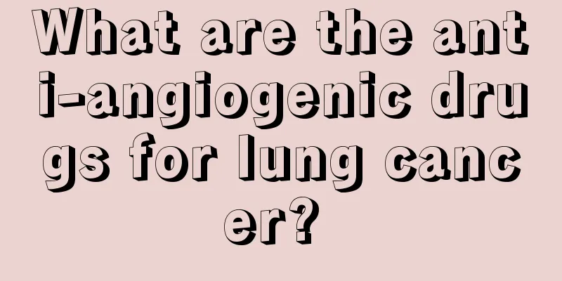 What are the anti-angiogenic drugs for lung cancer? 