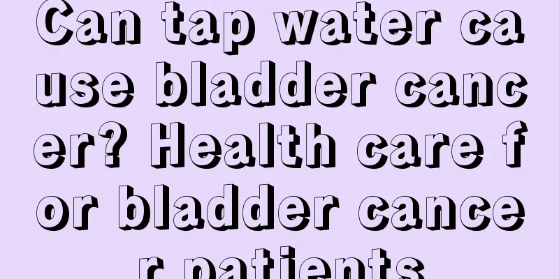 Can tap water cause bladder cancer? Health care for bladder cancer patients