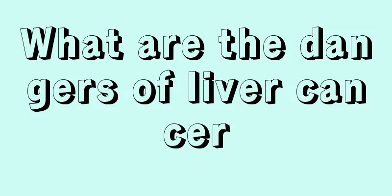 What are the dangers of liver cancer