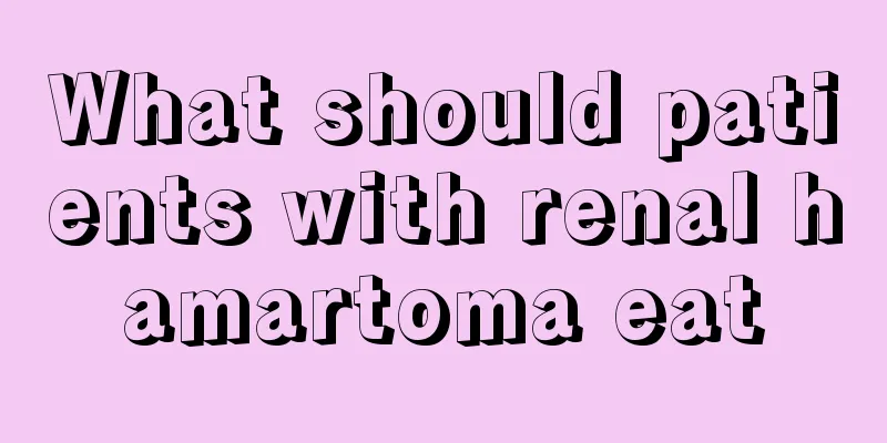 What should patients with renal hamartoma eat