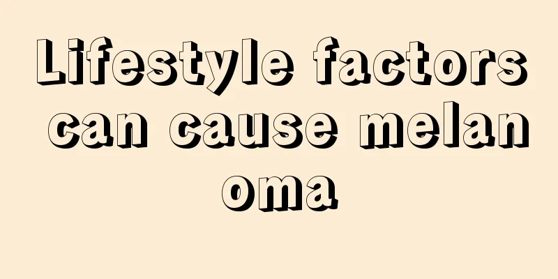 Lifestyle factors can cause melanoma