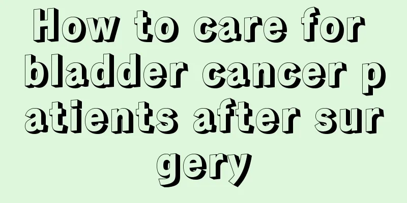 How to care for bladder cancer patients after surgery