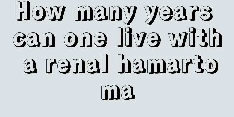 How many years can one live with a renal hamartoma
