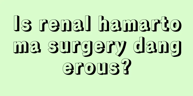 Is renal hamartoma surgery dangerous?